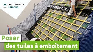 Comment poser des tuiles à emboîtement  Leroy Merlin [upl. by Eramat]