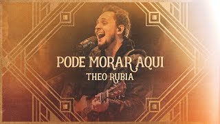 PODE MORAR AQUI  THEO RUBIA Vídeo Oficial  Ao Vivo [upl. by Nauj208]