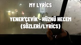 Yener Çevik  Hüznü Hecem SözleriLyrics [upl. by Annairda]