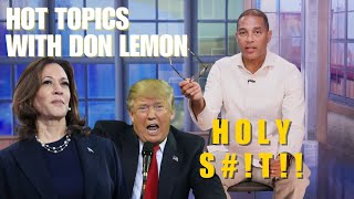 Hot Topics with Don Lemon  HOLY ST  November 4th 2024 [upl. by Patton331]