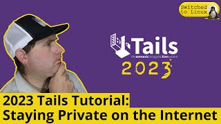 2023 TAILS Tutorial  Privacy on the Internet [upl. by Stafani]