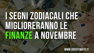 I segni zodiacali che miglioreranno le finanze a Novembre [upl. by Arraek]