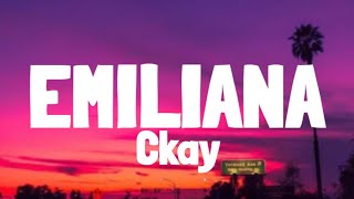 CKay  Emiliana Lyrics [upl. by Elicia]