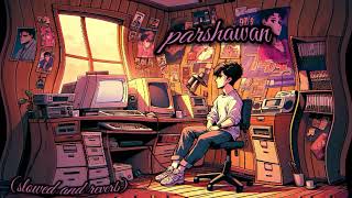 ParshawanLofi slowed and reverb I Harnoor I new punjabi song 2021I lofi songs [upl. by Rashidi]