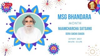 Sirsa  21 November 2023  MSG Bhandara Month  Live Naamcharcha Satsang  SaintMSGInsan [upl. by Xilef]