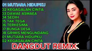 FUL ALBUM DANGDUT REMIX TERBAIK SEPANJANG MASA MUTIARA HIDUP VERSI COWO [upl. by Sherlocke973]