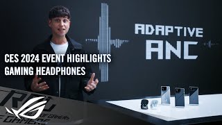 CES 2024 ROG Gaming Headphones  Highlights [upl. by Asyl]