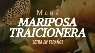 MANÁ  Mariposa Traicionera letra en español [upl. by Hanafee]