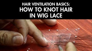 Hair Ventilation Basics How to Knot Hair in Wig Lace [upl. by Borer]