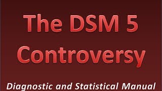 The Diagnostic and Statistical Manual DSM 5 Controversy [upl. by Ahsats]