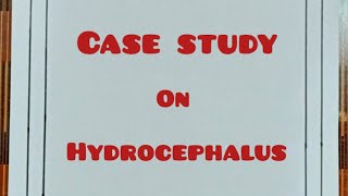 Case study on hydrocephalus child health nursing case study on hydrocephalus Hindi me Assessment [upl. by Unders616]