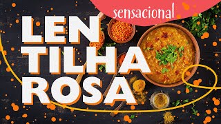 LENTILHA ROSA SENSACIONAL  Vida Veda Na Cozinha [upl. by Odraccir]