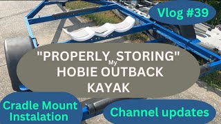 Vlog 39 quotProperly storing my hobie outback kayak Cradle Mount Install on my DIY trailer hobie [upl. by Enohs]