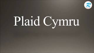 How to pronounce Plaid Cymru [upl. by Polish]