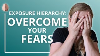 The Exposure Hierarchy How to do Exposure Therapy for Anxiety Anxiety Skills 20 [upl. by Salvidor331]