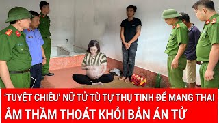 Nữ tử tù bất ngờ mang thai trong trại giam thoát bản án tử hé lộ ‘quái chiêu’ tự mang thai cực sốc [upl. by Danita973]