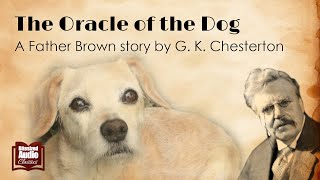 The Oracle of the Dog  A Father Brown story by G K Chesterton  A Bitesized Audiobook [upl. by Erialcyram]