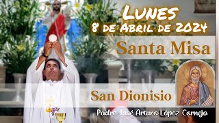 ✅ MISA DE HOY lunes 8 de Abril 2024  Padre Arturo Cornejo [upl. by Htebsil372]