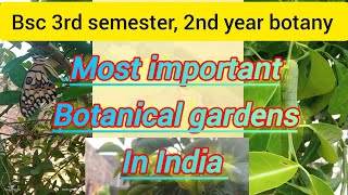 Important Botanical gardens of India  bsc 3rd semester 2nd year botany।।। science [upl. by Hardin430]