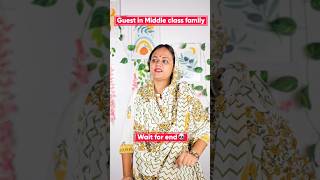 Middle class family me Guest🥲😬 comedy shortsfeed sonal aruj [upl. by Kelcie]