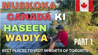 Canada quot Best spot to visit in Muskokaquot  quot Muskoka ka Safarquot Part 1 [upl. by Hcirdla]