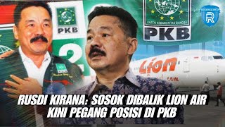 Rusdi Kirana Sosok di Balik Lion Air yang Kini Pegang Posisi di PKB [upl. by Ellenoj]