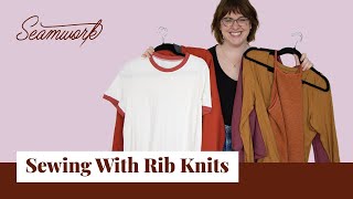 Build Your Fabric Knowledge All About Rib Knits [upl. by Quenna]