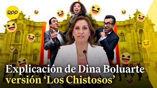 🤣🔴 La explicación de Dina Boluarte sobre los Rolex versión Los Chistosos [upl. by Salem]