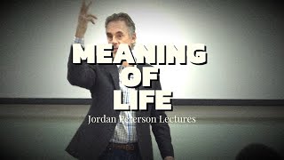 The Meaning Of Life  Jordan Peterson Lectures [upl. by Cooley]