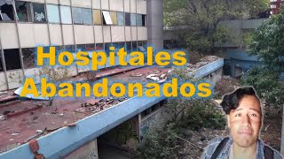 Visitando Hospitales Abandonados Del Estado de México y Ciudad De México [upl. by Cioban]