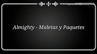 Almighty  Maletas y Paquetes Lyrics [upl. by Essilevi]