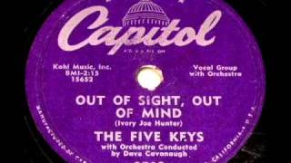 Out Of Sight Out Of Mind by The Five Keys on 1956 Capitol 78 [upl. by Zoa455]