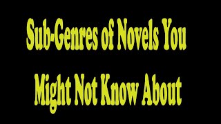 12 Unique Novel SubGenres You’ve Never Heard Of SubGenres of Novel Writing You Might Not Know [upl. by Middleton122]