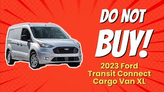 2023 Ford Transit Connect Cargo Van XL 🚫  10 Reasons NOT to Buy [upl. by Rick726]