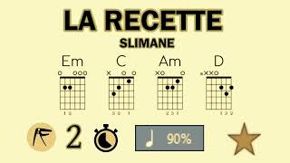 🎸 • SLIMANE • LA RECETTE • 🎶 • ACCORDS ⏱️ x90 • ⭐ [upl. by Hollister215]