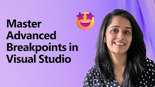 Master Advanced Breakpoints in Visual Studio [upl. by Akedijn44]