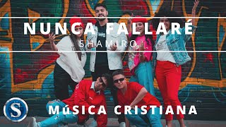 Shamiro  NUNCA FALLARÉ  Música Cristiana Video Musical Oficial [upl. by Armyn491]