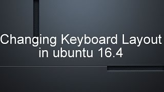 Changing Keyboard Layout Set KeyboardMap in ubuntu 164 [upl. by Kifar]