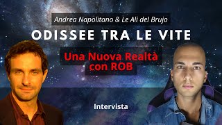 ODISSEE TRA LE VITE ✮ Dott Andrea Napolitano con Rob Una nuova realtà [upl. by Aidnama]