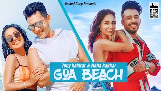 GOA BEACH  TonyKakkar Neha Kakkar  Aditya Narayan  Kat  Anshul Garg  Hindi Song 2020 [upl. by Notyalk]