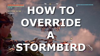 Horizon Zero Dawn™ How to Override a Stormbird [upl. by Ssenav260]