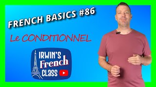 French Basics 86 Le CONDITIONNEL Formation and uses of the conditional in French [upl. by Cecile]