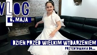 DZIEŃ PRZED WIELKIM WYDARZENIEM  VLOG 5 [upl. by Oag]