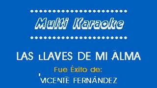 Vicente Fernandez Las llaves de mi alma karaoke K 1 [upl. by Entsirhc946]