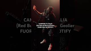 Campioni In Italia Red Bull 64 Bars di Geolier prod POISON e Dat Boi Dee FUORI ORA SU SPOTIFY [upl. by Candie]