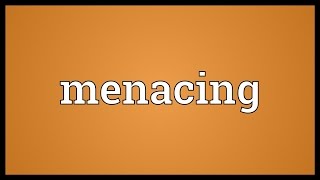 Menacing Meaning [upl. by Icul]