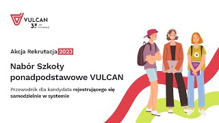 VULCAN Rekrutacja 2023 – przewodnik dla kandydata rejestrującego się samodzielnie w systemie [upl. by Nhojleahcim]