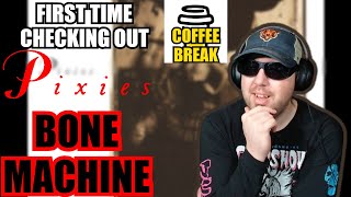 We Check Out PIXIES For The First Time amp I Wasnt Prepared quotBone Machinequot  REACTION Coffee Break [upl. by Evets698]