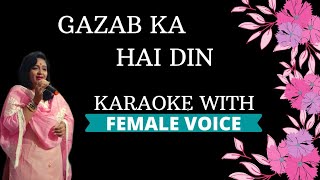 Gazab Ka Hai Din Karaoke With Female Voice [upl. by Yesllek992]