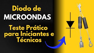 Diodo de Microondas Teste Prático para Iniciantes e Técnicos [upl. by Eelimaj]